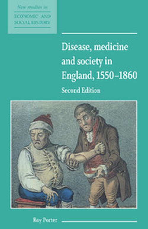Disease, Medicine and Society in England, 15501860