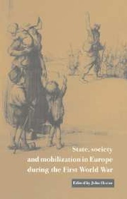 State, Society and Mobilization in Europe during the First World War