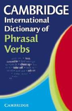 Cambridge International Dictionary of Phrasal Verbs
