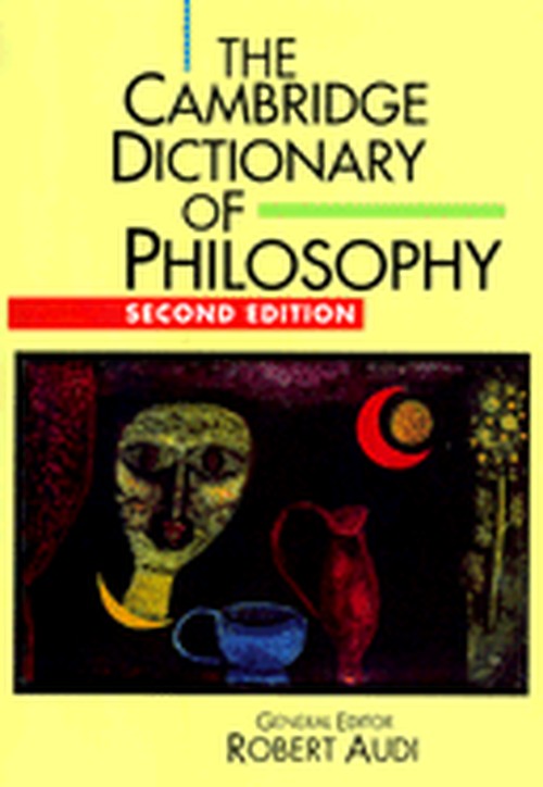 The Cambridge Dictionary of Philosophy