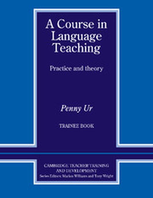 A Course in Language Teaching Trainee Book Trainee's Book