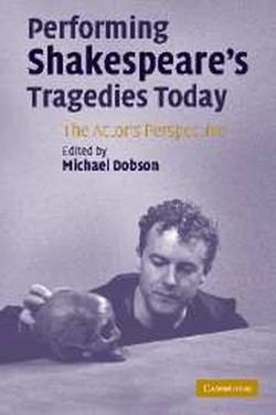 Performing Shakespeare's Tragedies Today