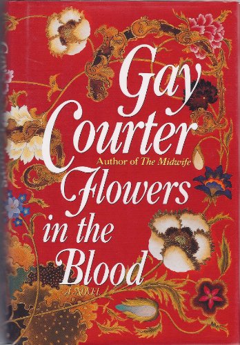 Courter Gay : Flowers in the Blood (Hbk)