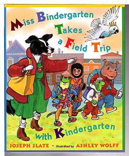 Miss Bindergarten Takes a Field Trip with Kindergarten