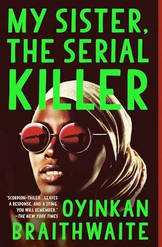 Oyinkan Braithwaite - My Sister, the Serial Killer: A Novel