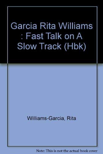 Garcia Rita Williams : Fast Talk on A Slow Track (Hbk)