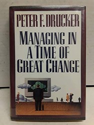 Managing in a Time of Great Change