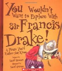 You Wouldn'T Want to be Sir Francis Drake