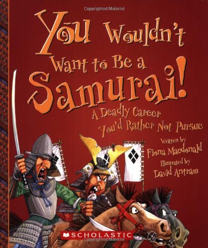 You Wouldn't Want to Be a Samurai!