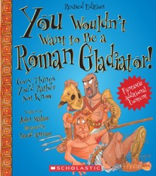 You Wouldn't Want to Be a Roman Gladiator!