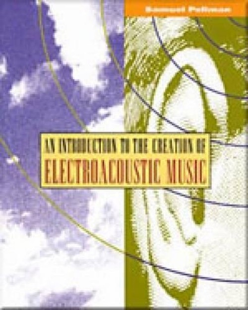 Introduction to the Creation of Electroacoustic Music