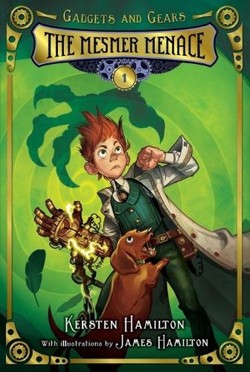The Gadgets and Gears, Bk 1: The Mesmer Menace