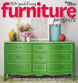 150+ Quick and Easy Furniture Projects: Better Homes and Gardens