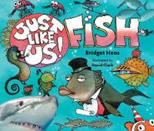 Just Like Us! Fish