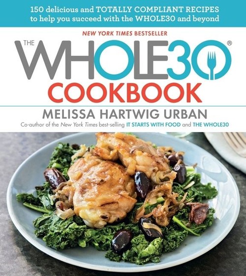 The Whole30 Cookbook, The