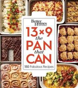 13 x 9: The Pan that Can: Better Homes and Gardens