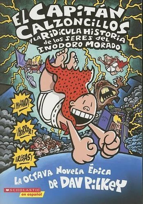 El El Capitán Calzoncillos Y La Ridícula Historia de Los Seres del Inodoro Morado (Captain Underpants #8)