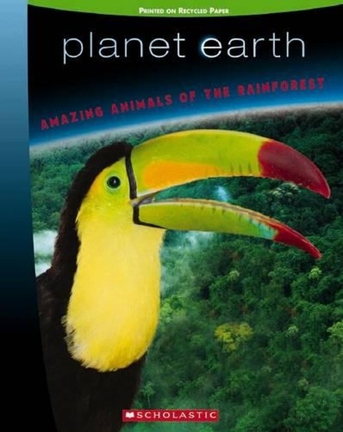 Planet Earth Scrapbook: #2 Amazing Animals of the Rainforest