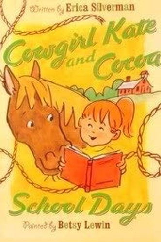 SCHOOL DAYS (COWGIRL KATE AND COCOA NO 3) Edition: first