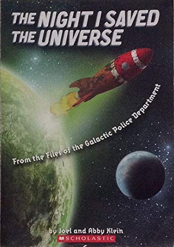 The Night I Saved the Universe (From the Files of the Galactic Police Department)
