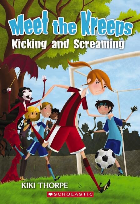 Meet the Kreeps: #6 Kicking and Screaming