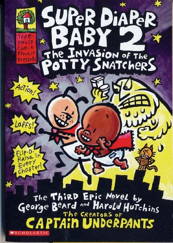The Invasion of the Potty Snatchers (Super Diaper Baby #2)