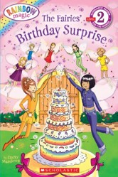 The Scholastic Reader Level 2: Rainbow Magic: The Fairies Birthday Surprise