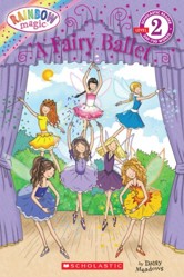 A Fairy Ballet (Scholastic Reader, Level 2: Rainbow Magic)