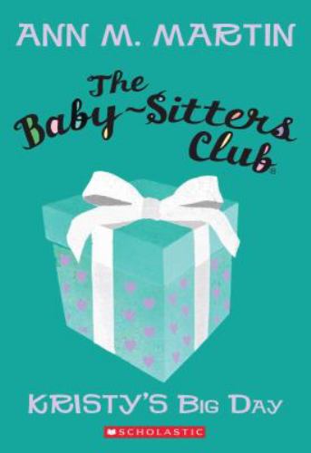 Baby-sitters Club: #6 Kristy's Big Day