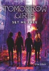 Tomorrow Girls: #4 Set Me Free