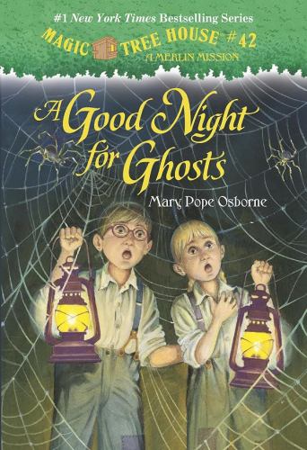 Magic Tree House #42: A Good Night for Ghosts
