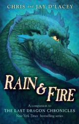 Rain & Fire (a Companion to the Last Dragon Chronicles)