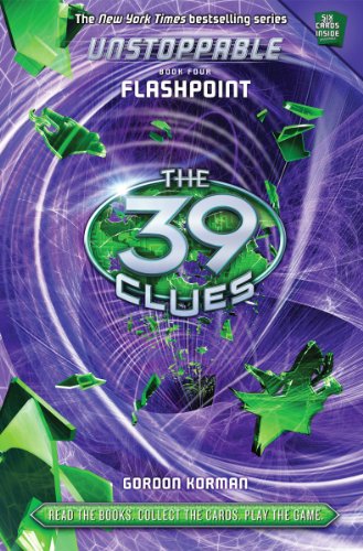 The Flashpoint (the 39 Clues: Unstoppable, Book 4)