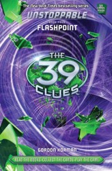 The Flashpoint (the 39 Clues: Unstoppable, Book 4)