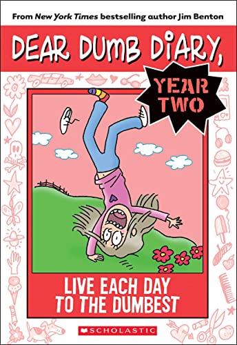 Dear Dumb Diary Year Two: #6 Live Each Day to the Dumbest