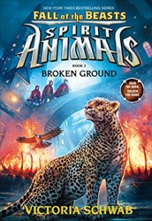 Broken Ground (Spirit Animals: Fall of the Beasts, Book 2)