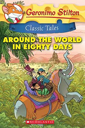 Around the World in Eighty Days (Geronimo Stilton Classic Tales)