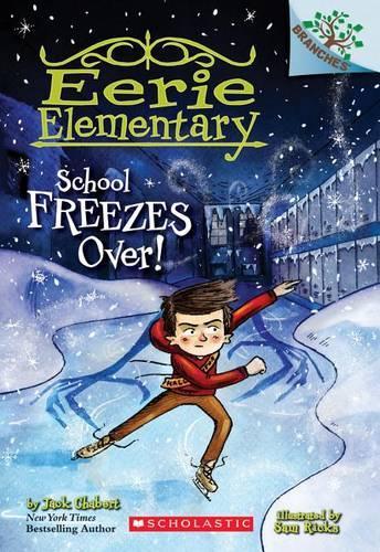 School Freezes Over!: A Branches Book (Eerie Elementary #5)