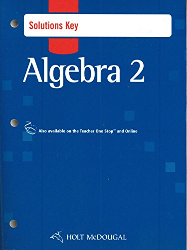 Holt McDougal Algebra 2: Common Core Solutions Key