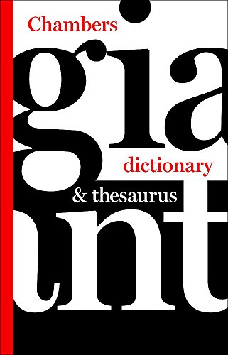 Chambers Giant Dictionary & Thesaurus