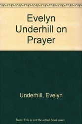 Evelyn Underhill on Prayer