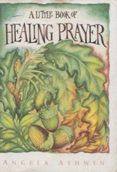 A Little Book of Healing Prayer