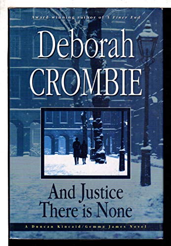 And Justice There is None / Deborah Crombie.