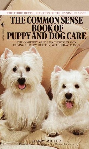 The Common Sense Book of Puppy and Dog Care