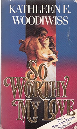 So Worthy My Love