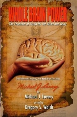 Whole Brain Power: The Fountain of Youth for the Mind and Body