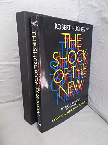 The Shock of the New: Art and the Century of Change by Hughes