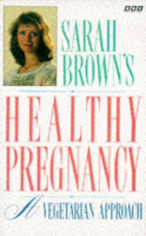 Sarah Brown's Healthy Pregnancy