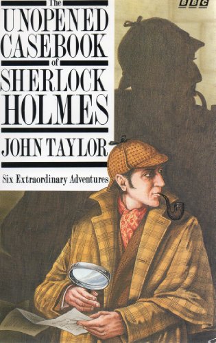 The Unopened Casebook of Sherlock Holmes