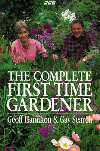 The Complete First Time Gardener
